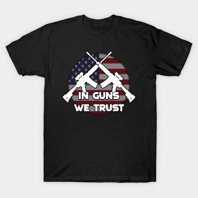 In Guns We Trust T-Shirt by SolarCross